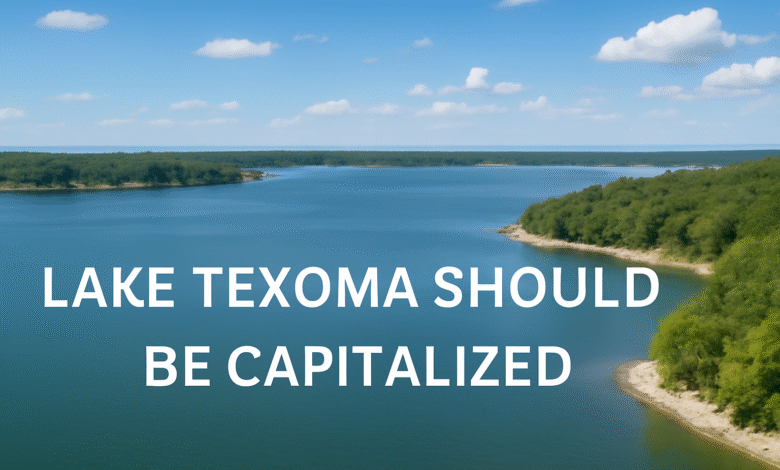 Lake Texoma Be Capitalized