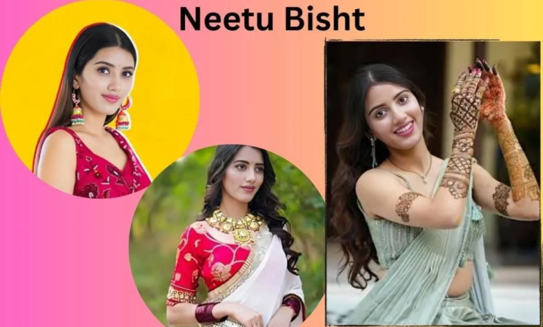 Neetu Bisht Net Worth